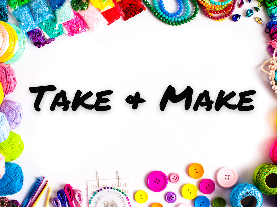 photo of craft supplies and text reads "take + make"